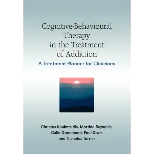 Cognitive-Behavioural Therapy in the Treatment of Addiction: A Treatment Planner for Clinicians - Paperback