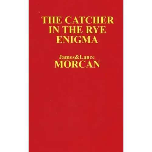 The Catcher in the Rye Enigma: J.D. Salinger's Mind Control Triggering Device or a Coincidental Literary Obsession of Criminals? - Paperback