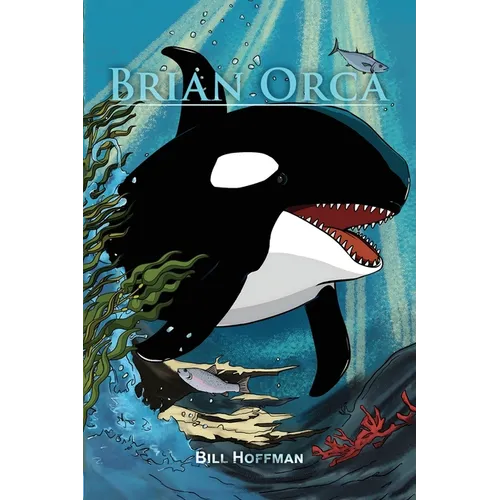 Brian Orca: A fable in novella form - Paperback