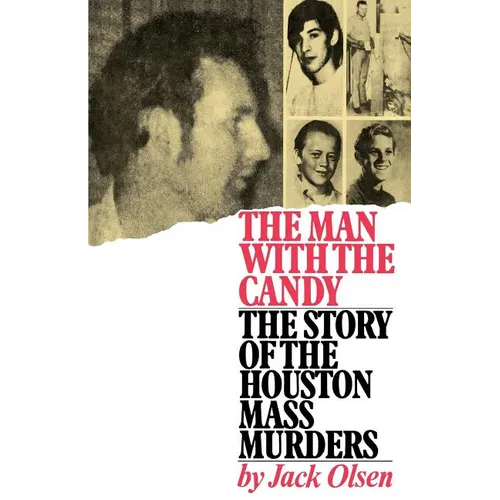 The Man with the Candy: The Story of the Houston Mass Murders - Paperback