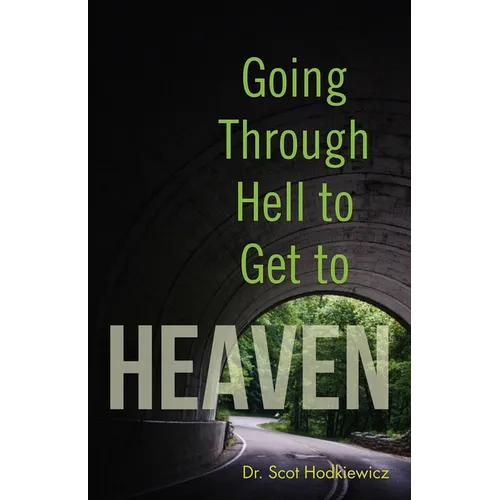 Going through Hell to Get to Heaven - Paperback