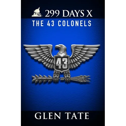 299 Days: The 43 Colonels - Paperback