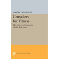 Crusaders for Fitness: The History of American Health Reformers