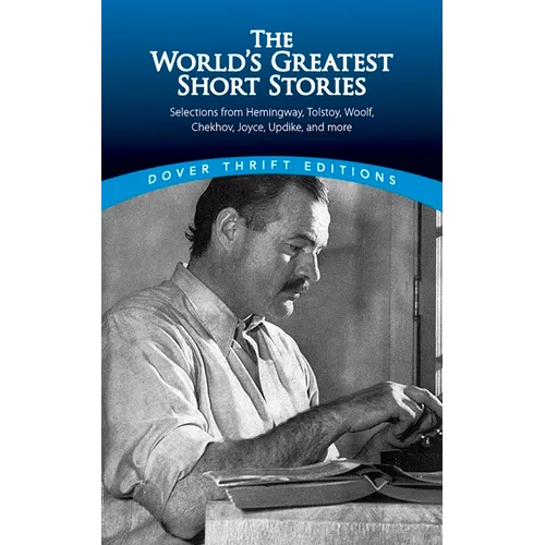 The World's Greatest Short Stories: Selections from Hemingway, Tolstoy, Woolf, Chekhov, Joyce, Updike and More - Paperback