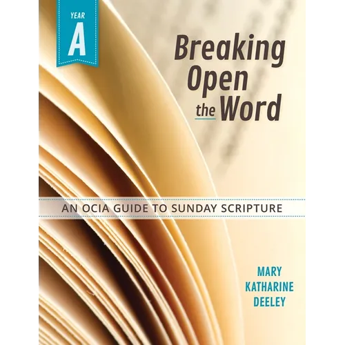 Breaking Open the Word: Year a - Paperback