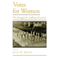 Votes for Women: The Struggle for Suffrage Revisited