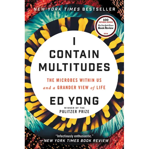 I Contain Multitudes: The Microbes Within Us and a Grander View of Life