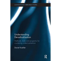 Understanding Deradicalization: Methods, Tools and Programs for Countering Violent Extremism