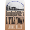 Laura Ingalls Wilder's Little Town: Where History and Literature Meet