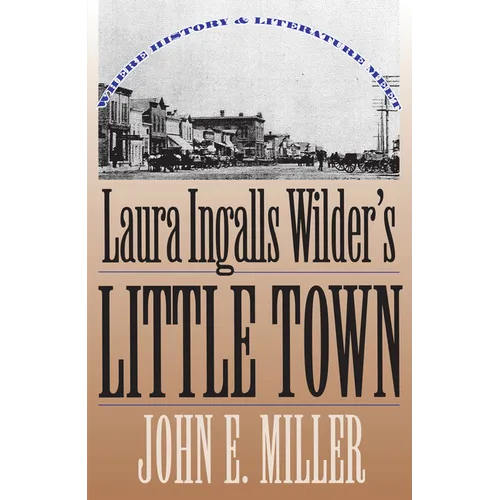 Laura Ingalls Wilder's Little Town: Where History and Literature Meet