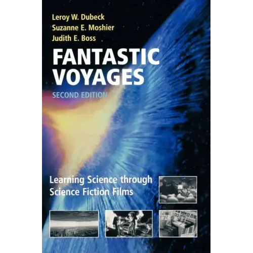 Fantastic Voyages: Learning Science Through Science Fiction Films - Paperback