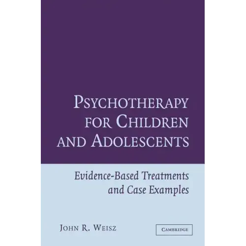Psychotherapy for Children and Adolescents: Evidence-Based Treatments and Case Examples - Paperback