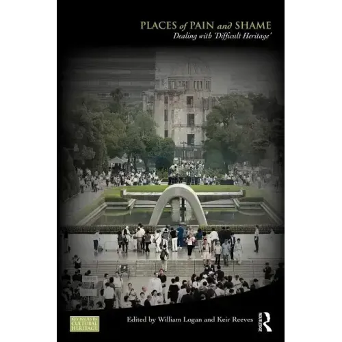 Places of Pain and Shame: Dealing with 'Difficult Heritage' - Paperback