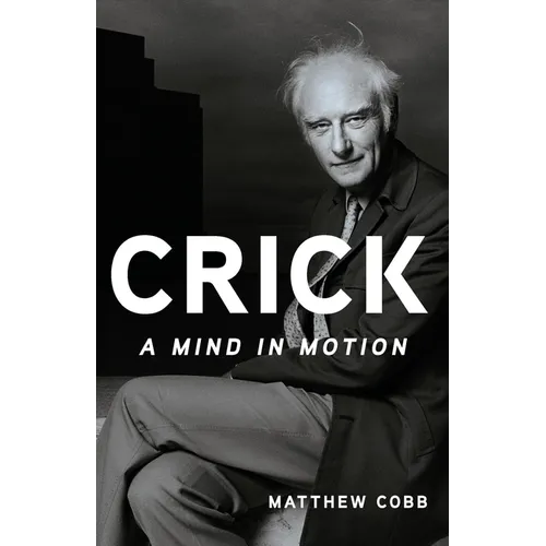 Crick: A Mind in Motion - Hardcover
