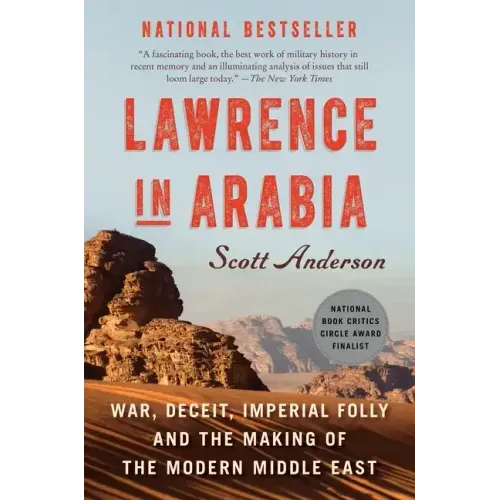 Lawrence in Arabia: War, Deceit, Imperial Folly and the Making of the Modern Middle East - Paperback