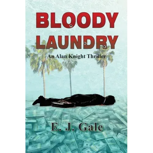 Bloody Laundry: An Alan Knight Thriller - Paperback