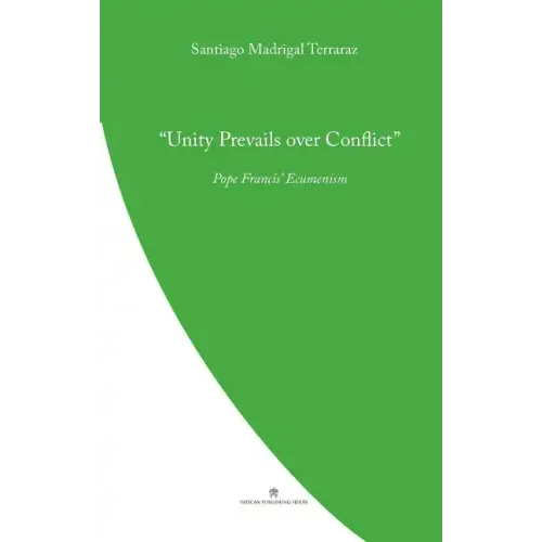Unity Prevails over Conflict: Pope Francis' Ecumenism - Paperback