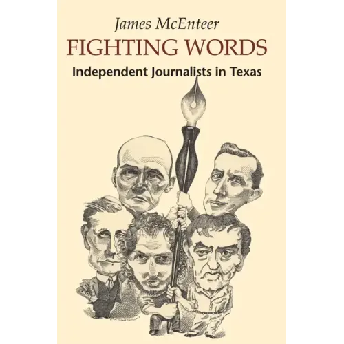 Fighting Words: Independent Journalists in Texas - Paperback