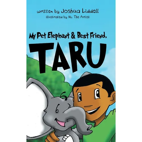 My Pet Elephant & Best Friend, Taru - Hardcover
