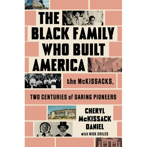 The Black Family Who Built America: The McKissacks, Two Centuries of Daring Pioneers - Hardcover