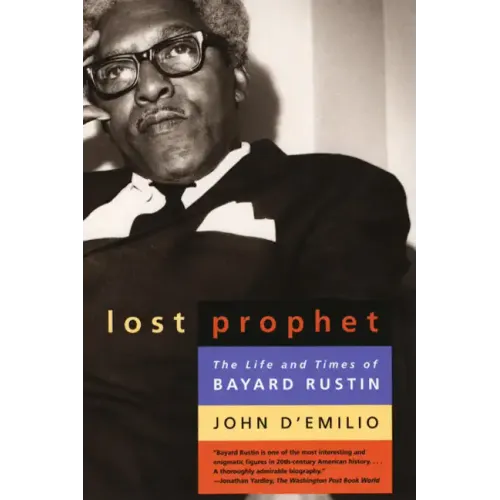Lost Prophet: The Life and Times of Bayard Rustin - Paperback