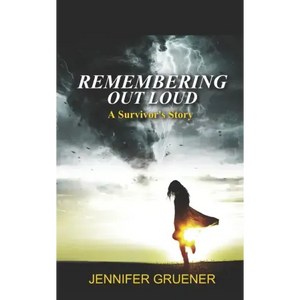 Remembering Out Loud: A Survivor's Story - Paperback