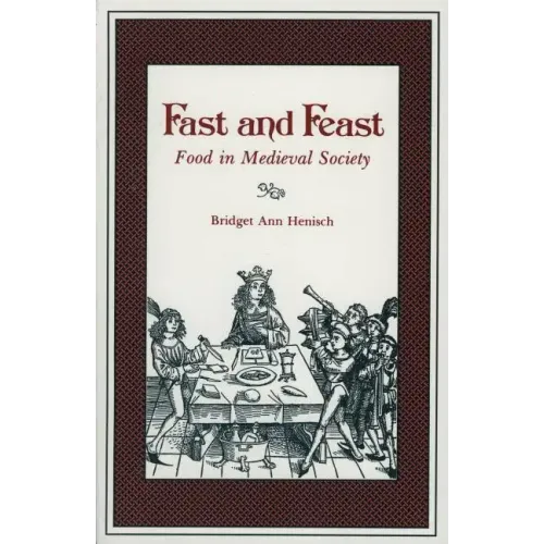 Fast and Feast: Food in Medieval Society - Paperback