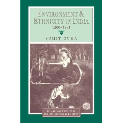 Environment and Ethnicity in India, 1200 1991 - Paperback
