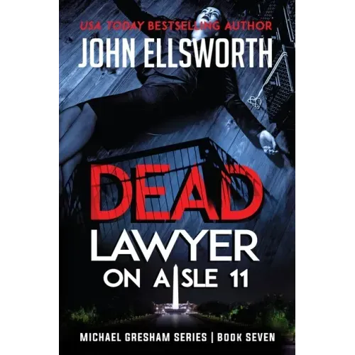 Dead Lawyer on Aisle 11: Michael Gresham Legal Thriller Series Book Seven - Paperback