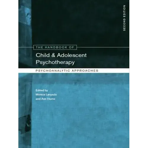 The Handbook of Child and Adolescent Psychotherapy: Psychoanalytic Approaches - Paperback