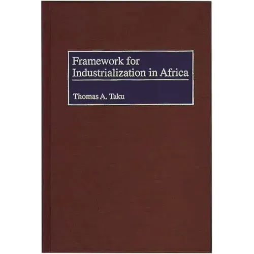 Framework for Industrialization in Africa - Hardcover