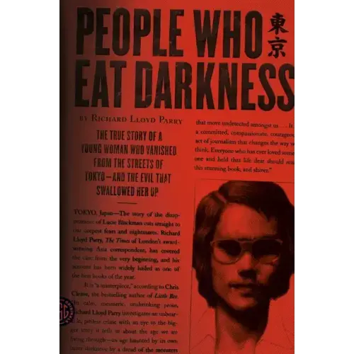 People Who Eat Darkness: The True Story of a Young Woman Who Vanished from the Streets of Tokyo--And the Evil That Swallowed Her Up - Paperback