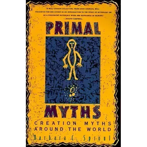 Primal Myths: Creation Myths Around the World