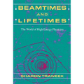 Beamtimes and Lifetimes: The World of High Energy Physicists