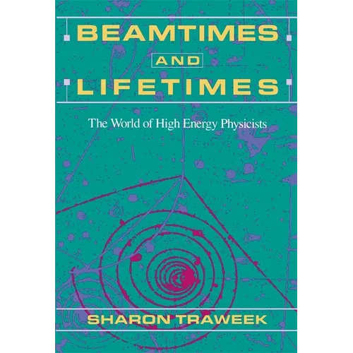 Beamtimes and Lifetimes: The World of High Energy Physicists