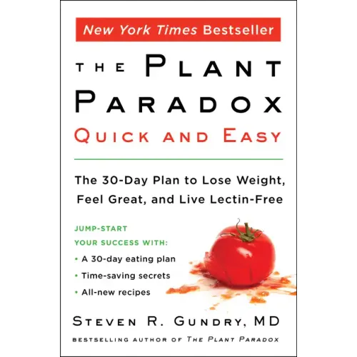 The Plant Paradox Quick and Easy: The 30-Day Plan to Lose Weight, Feel Great, and Live Lectin-Free - Paperback