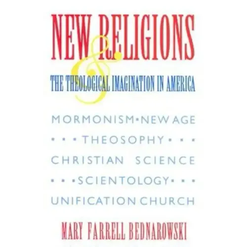 New Religions and the Theological Imagination in America - Paperback