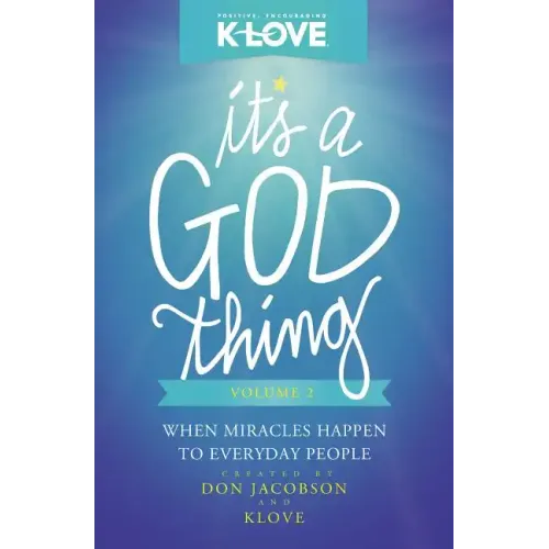 It's a God Thing, Volume 2: When Miracles Happen to Everyday People - Paperback