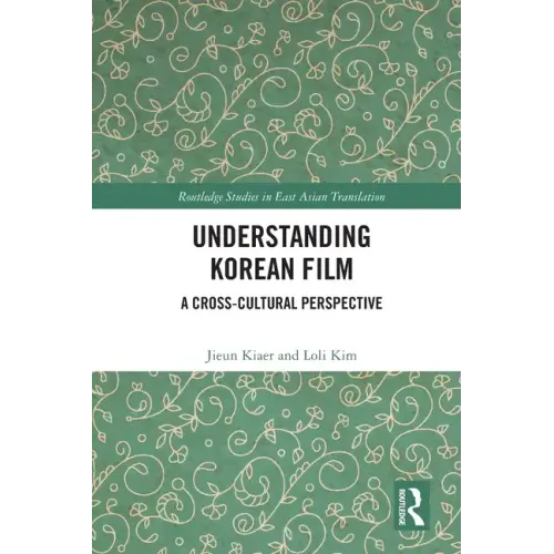 Understanding Korean Film: A Cross-Cultural Perspective - Paperback