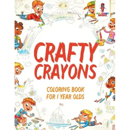 Crafty Crayons: Coloring Book for 1 Year Olds - Paperback