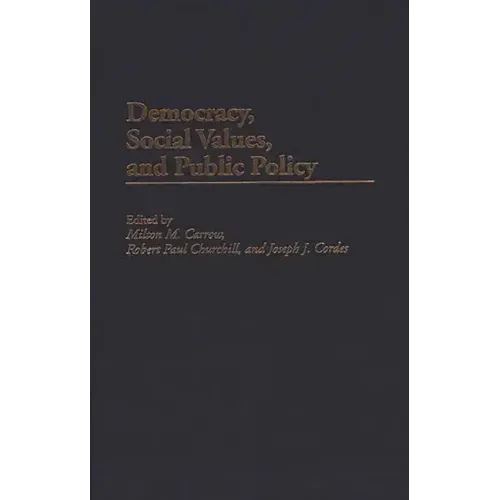 Democracy, Social Values, and Public Policy - Hardcover