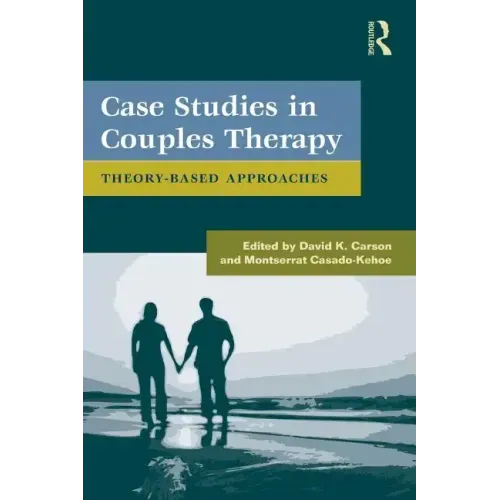 Case Studies in Couples Therapy: Theory-Based Approaches - Paperback