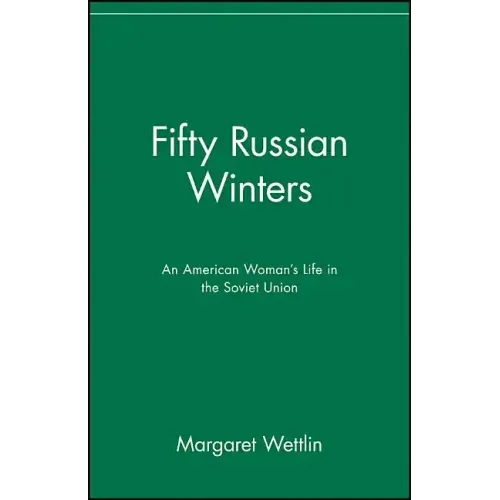 Fifty Russian Winters: An American Woman's Life in the Soviet Union - Paperback