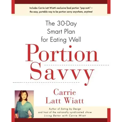 Portion Savvy: The 30-Day Smart Plan for Eating Well - Paperback