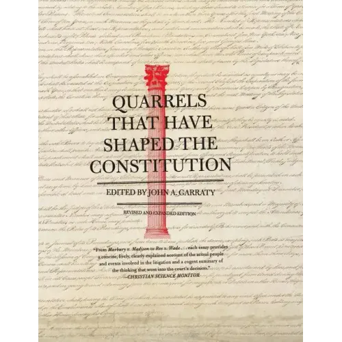 Quarrels That Have Shaped the Constitution: Revised and Expanded Edition - Paperback
