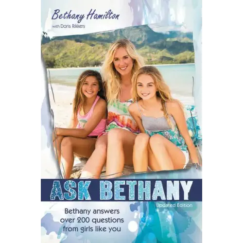 Ask Bethany: Bethany Answers Over 200 Questions from Girls Like You - Paperback