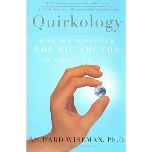 Quirkology: How We Discover the Big Truths in Small Things - Paperback