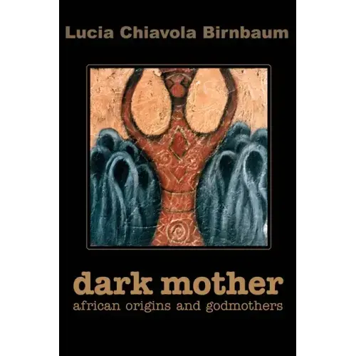 Dark Mother: African Origins and Godmothers - Paperback