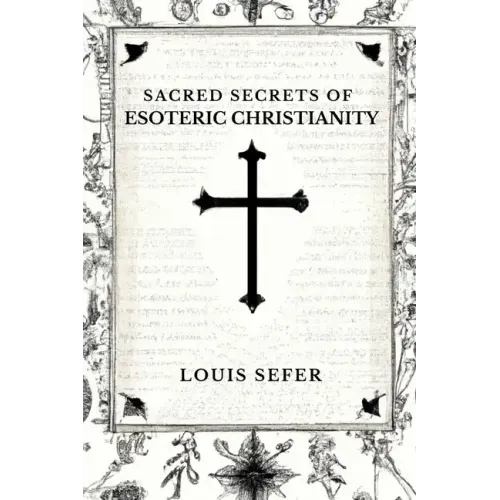 Sacred Secrets of Esoteric Christianity - Paperback