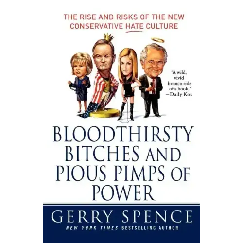 Bloodthirsty Bitches and Pious Pimps of Power: The Rise and Risks of the New Conservative Hate Culture - Paperback